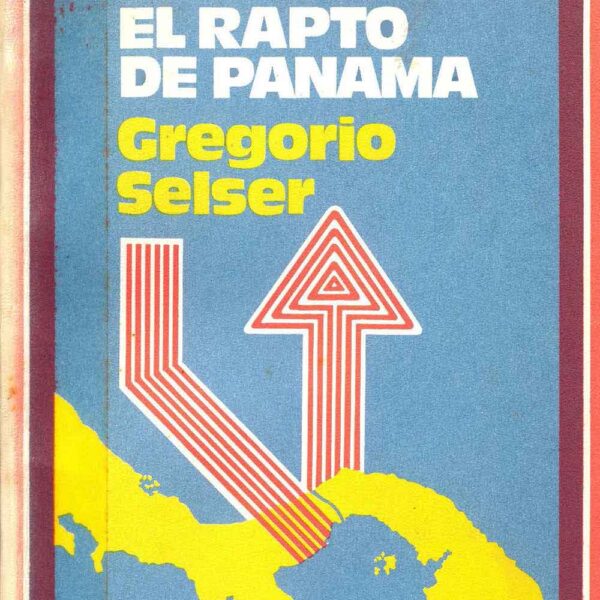 El Rapto de Panamá - Gregorio Selser